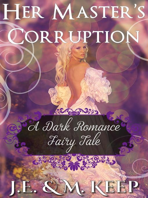 Title details for Her Master's Corruption by J.E. Keep - Available